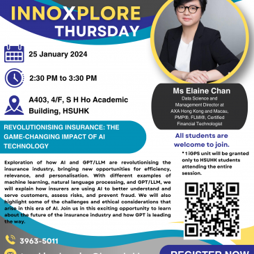 HSUHK Innovation Project Competition 2024: InnoXplore Thursday (25 January): Revolutionising Insurance: The Game-Changing Impact of AI Technology
